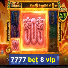 7777 bet 8 vip